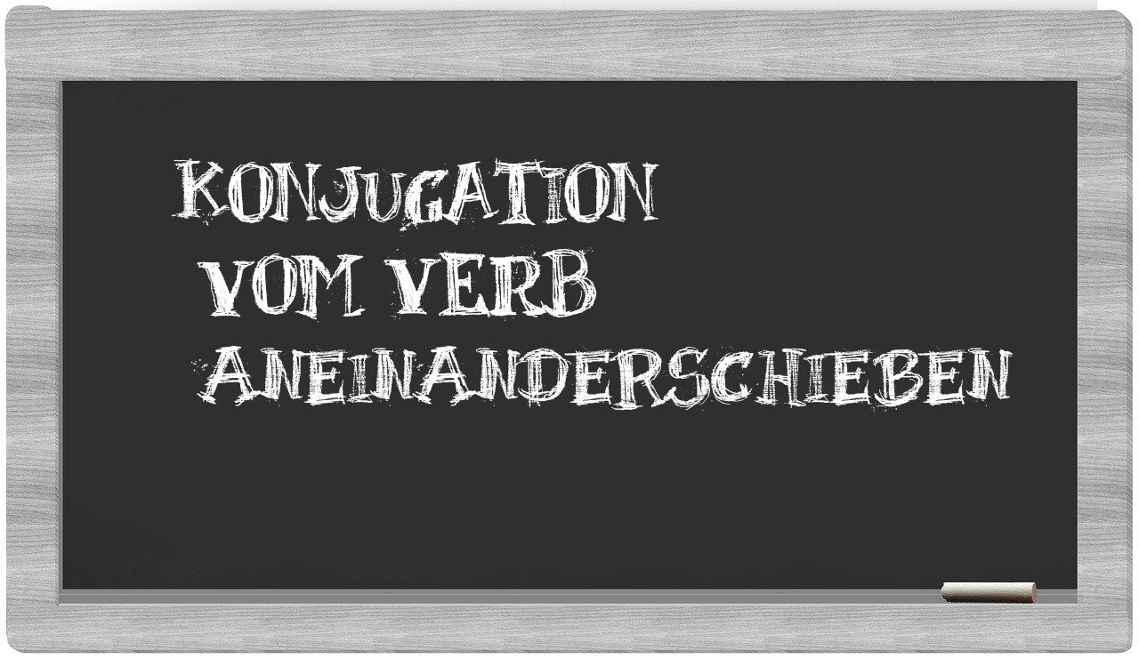 ¿aneinanderschieben en sílabas?