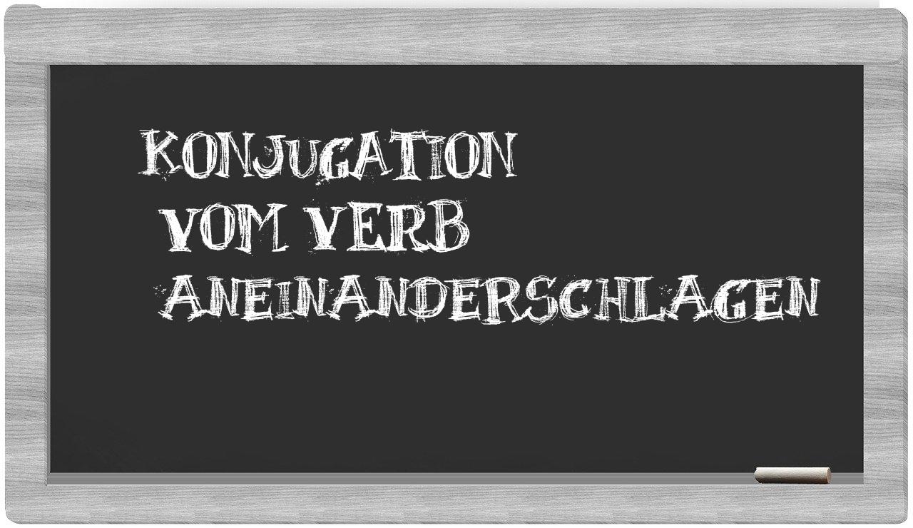 ¿aneinanderschlagen en sílabas?