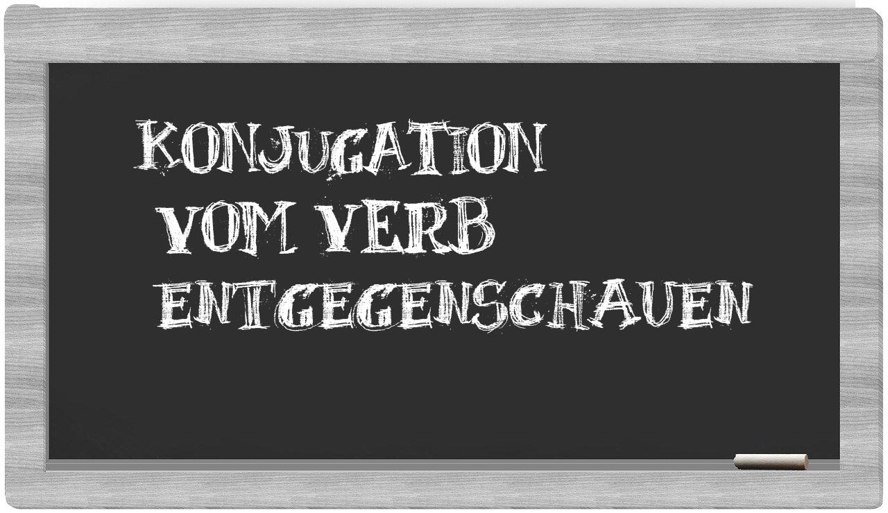 ¿entgegenschauen en sílabas?