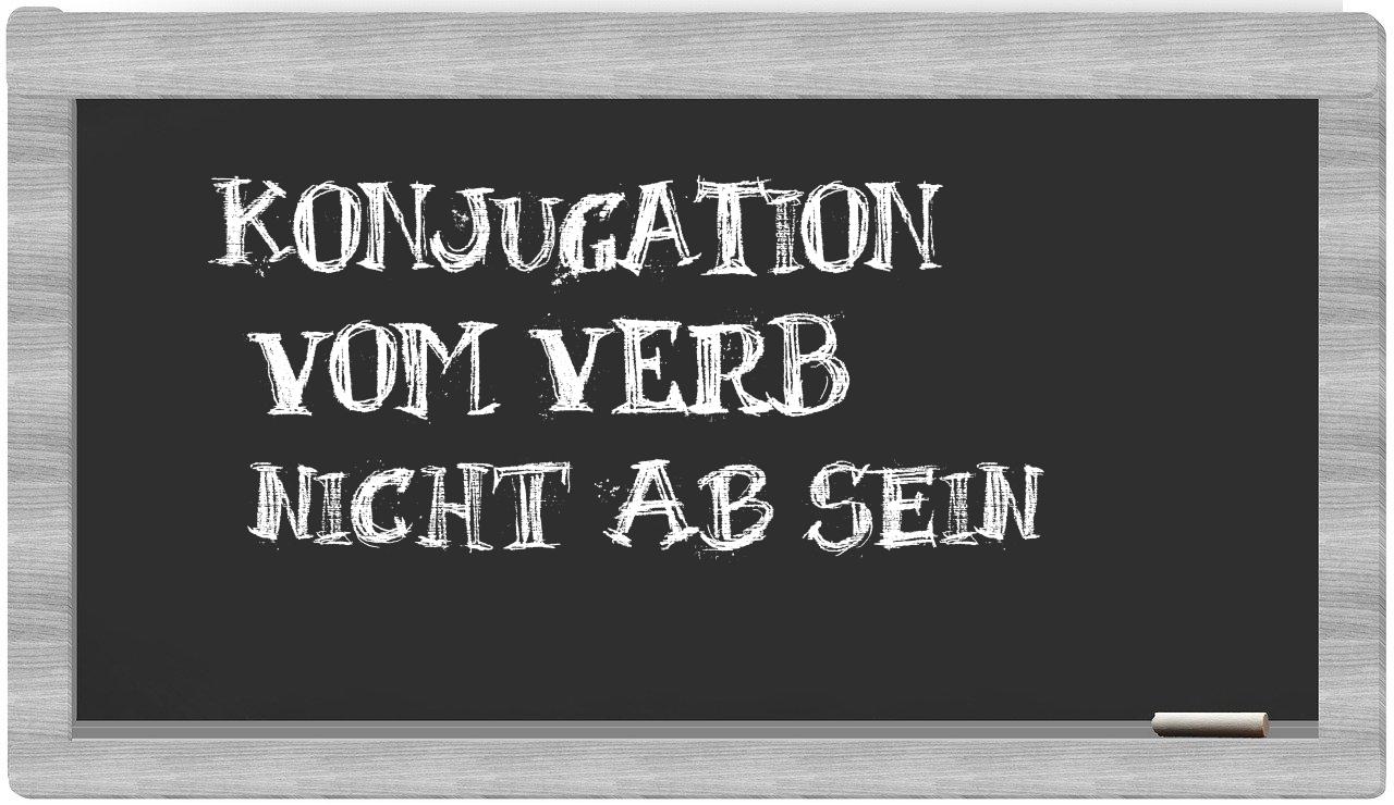 ¿nicht ab sein en sílabas?