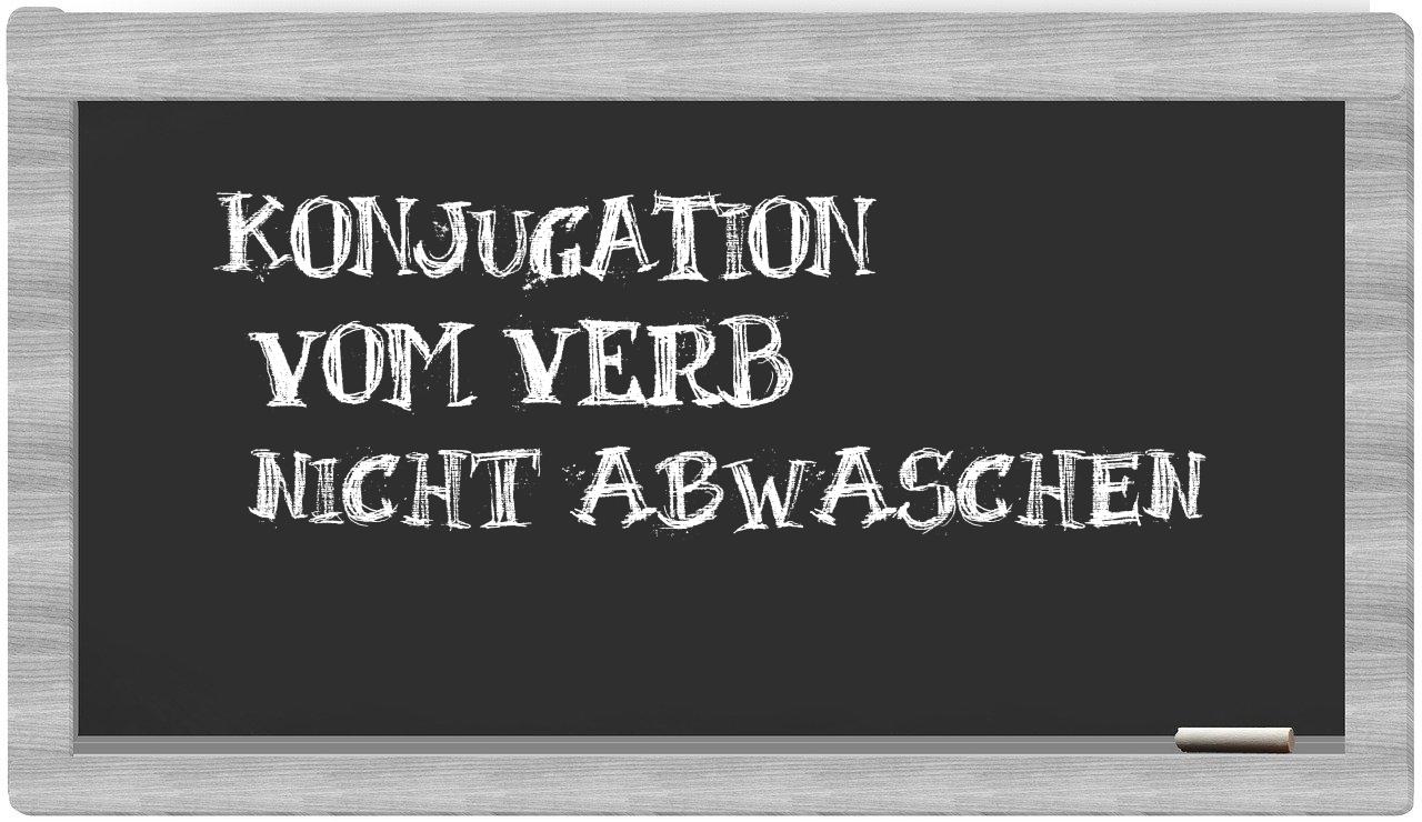 ¿nicht abwaschen en sílabas?