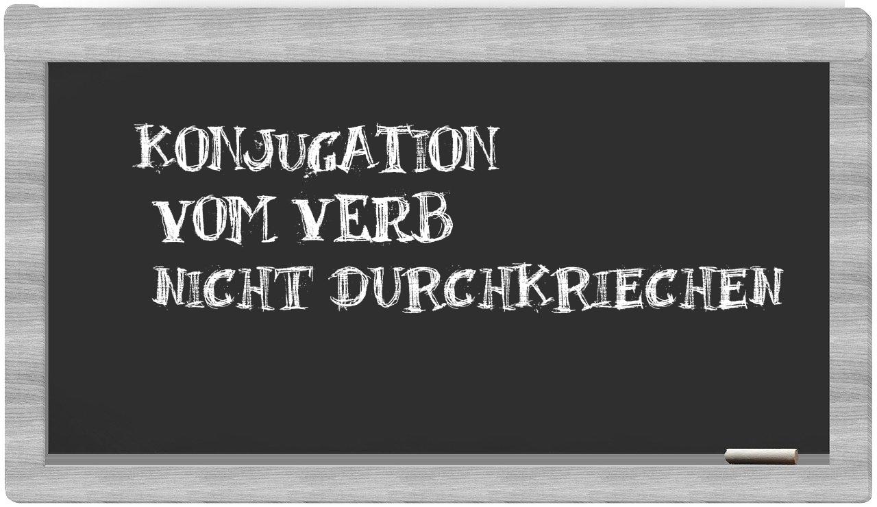 ¿nicht durchkriechen en sílabas?