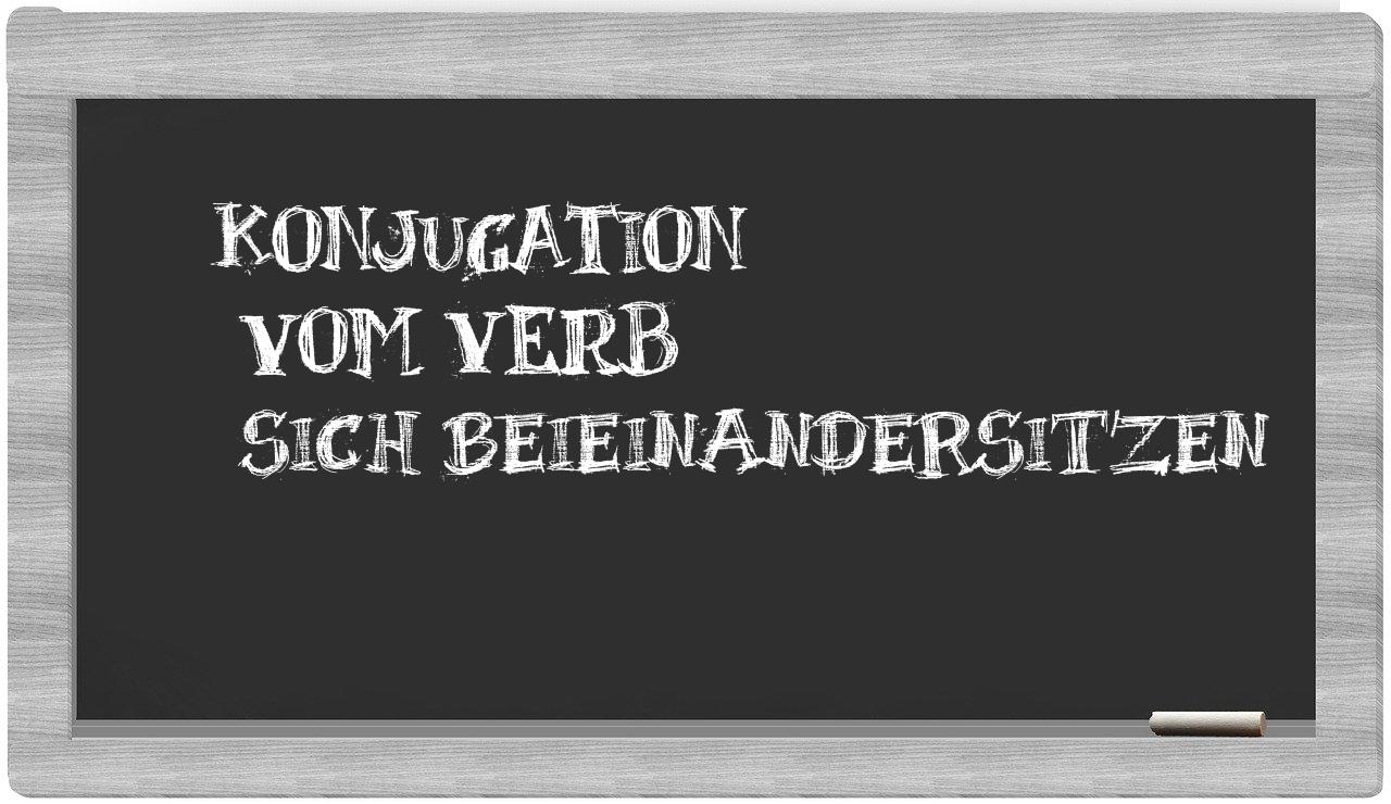 ¿sich beieinandersitzen en sílabas?