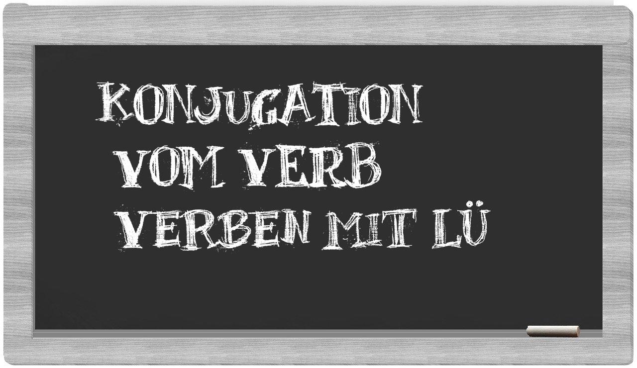¿verben mit lü en sílabas?
